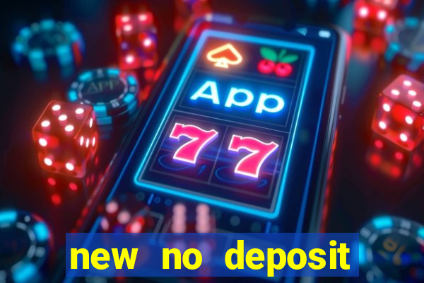 new no deposit bonus casino