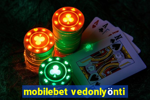 mobilebet vedonlyönti