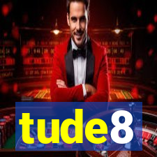 tude8