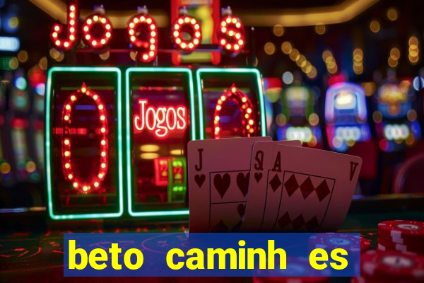 beto caminh es lajeado rs