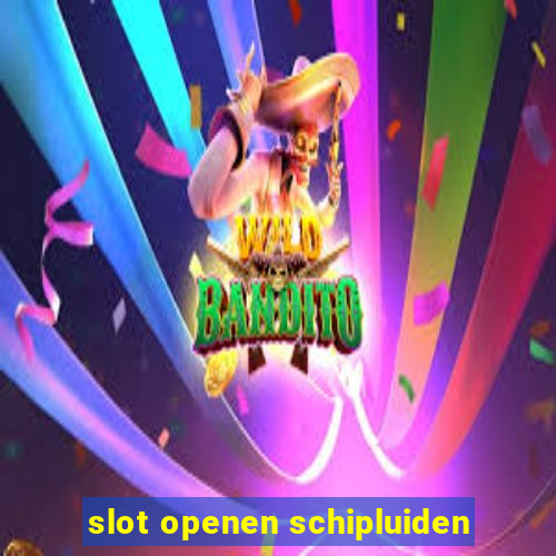 slot openen schipluiden