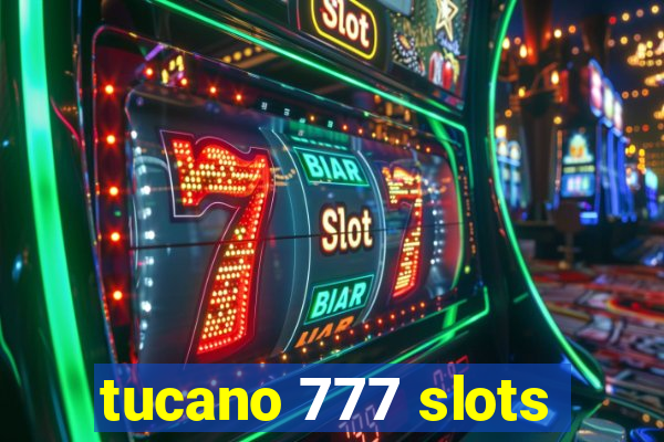 tucano 777 slots