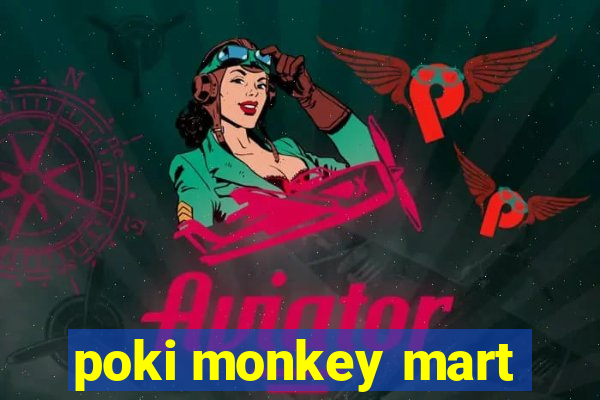 poki monkey mart