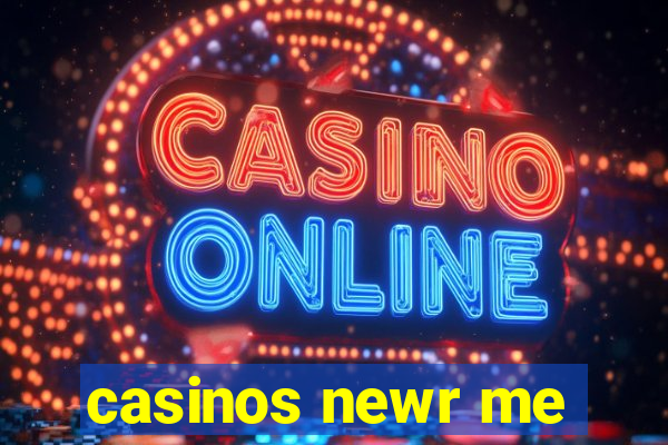 casinos newr me