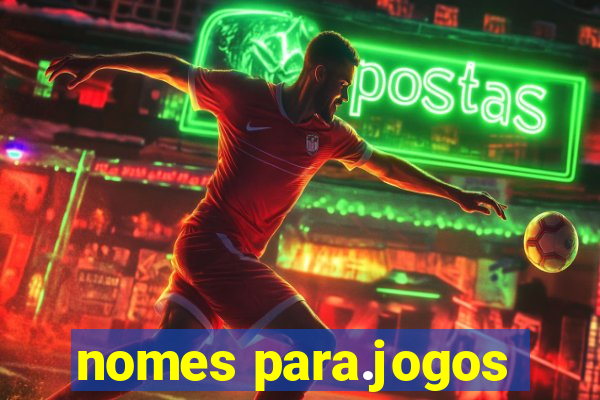 nomes para.jogos