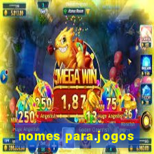 nomes para.jogos