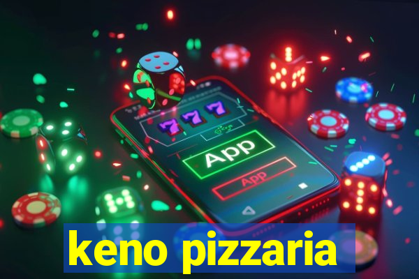 keno pizzaria