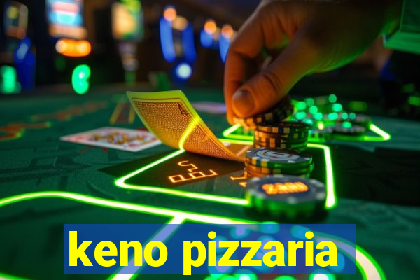 keno pizzaria