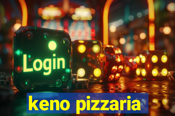 keno pizzaria