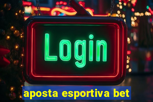 aposta esportiva bet