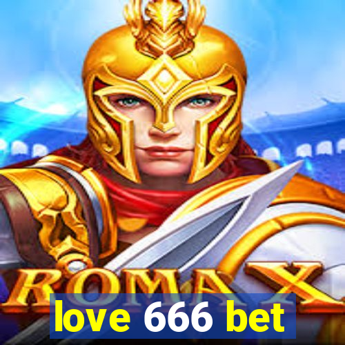 love 666 bet