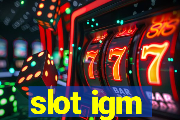 slot igm