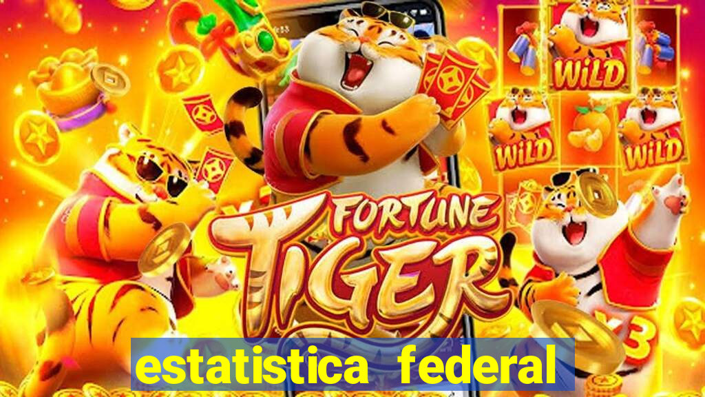 estatistica federal jogo do bicho