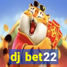 dj bet22