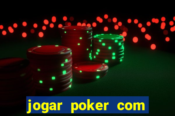 jogar poker com dinheiro real