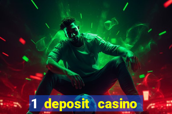 1 deposit casino for new player