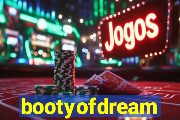 bootyofdream