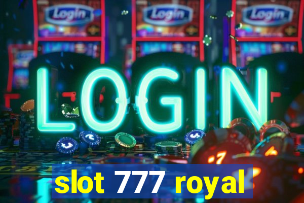 slot 777 royal