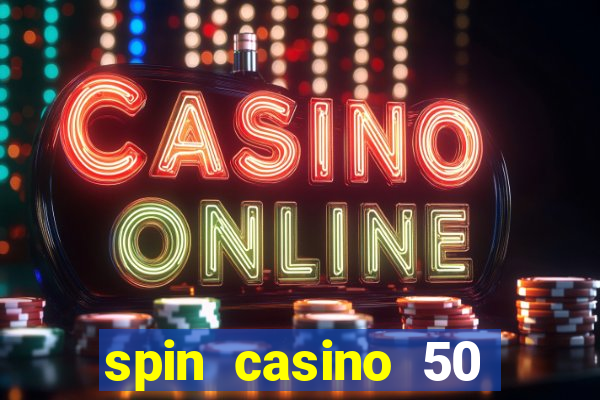 spin casino 50 free spins