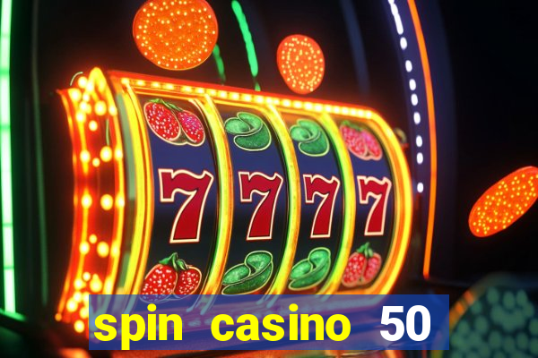 spin casino 50 free spins