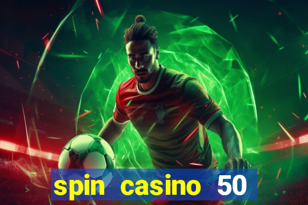 spin casino 50 free spins