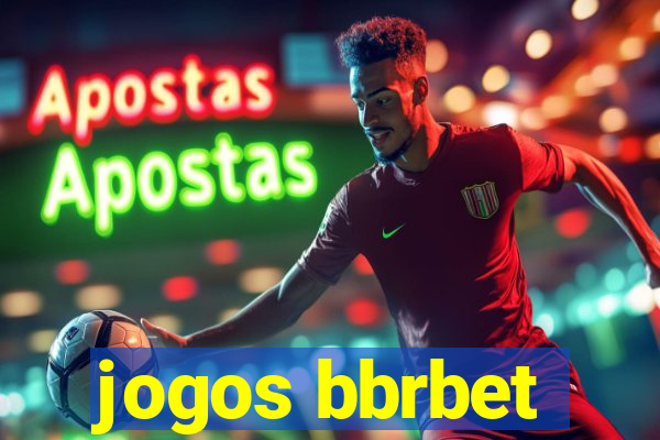 jogos bbrbet