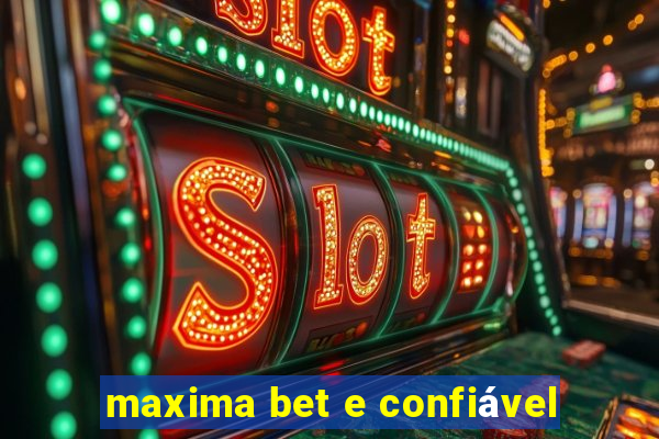 maxima bet e confiável