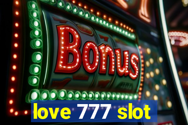 love 777 slot