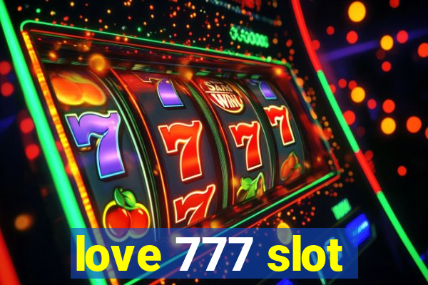 love 777 slot