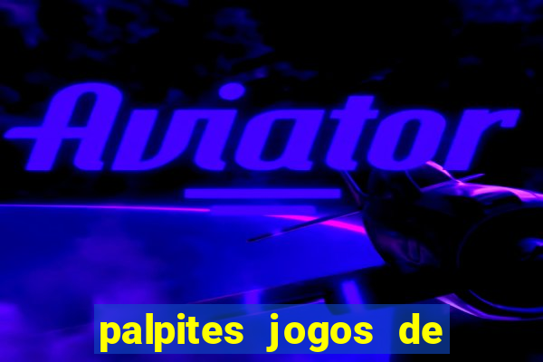 palpites jogos de quarta feira