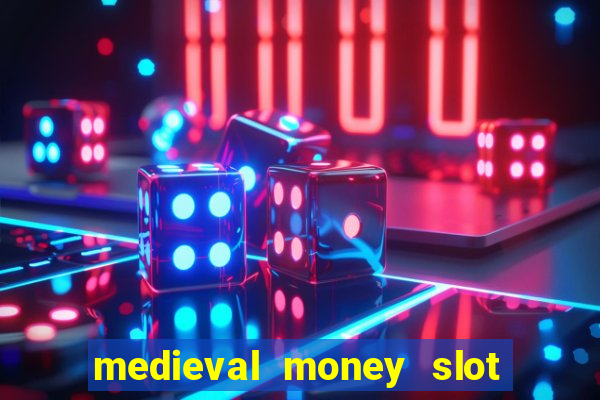 medieval money slot free play