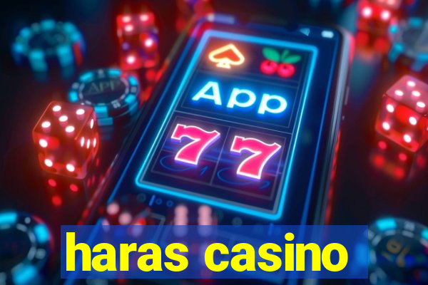 haras casino