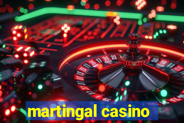 martingal casino