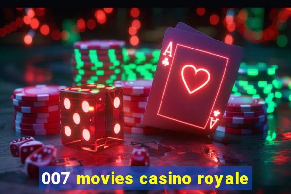 007 movies casino royale