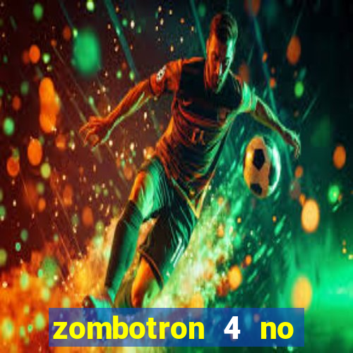 zombotron 4 no click jogos