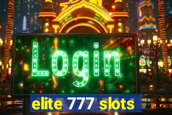 elite 777 slots