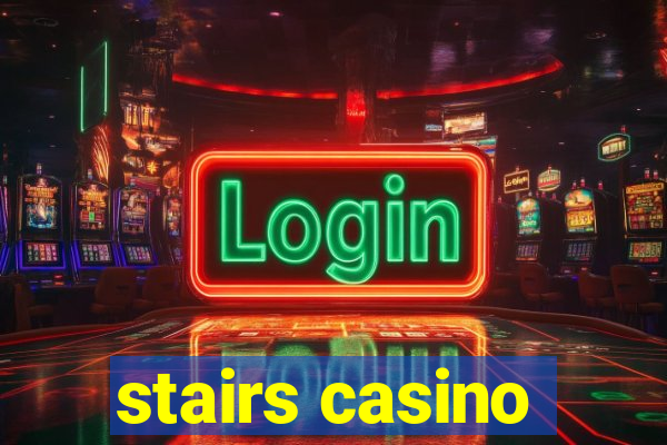 stairs casino