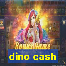 dino cash