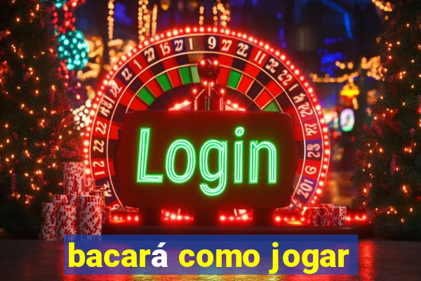 bacará como jogar