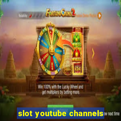 slot youtube channels