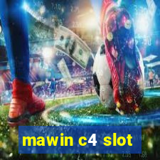 mawin c4 slot