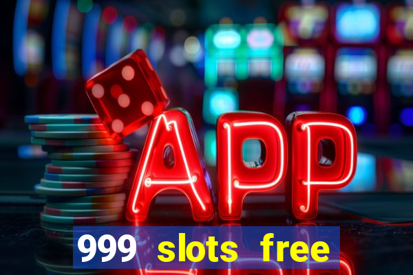 999 slots free online game