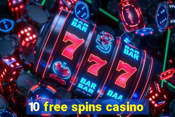 10 free spins casino