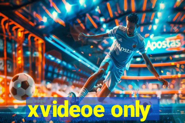 xvideoe only