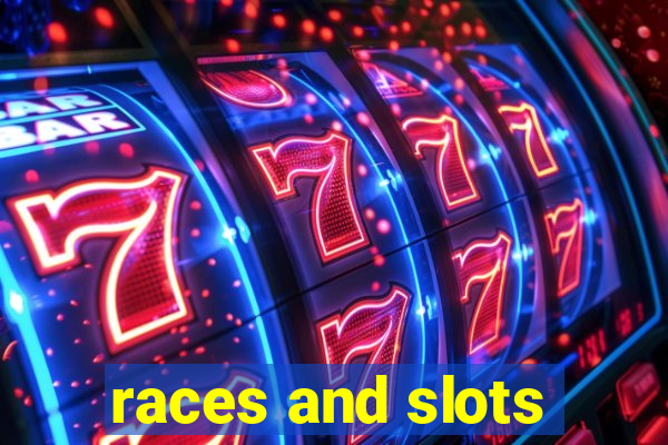 races and slots