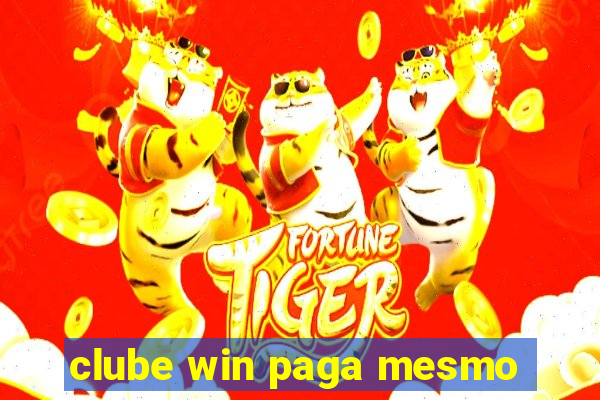 clube win paga mesmo