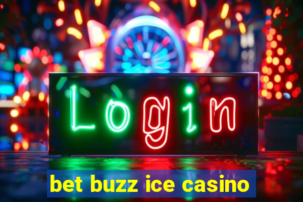 bet buzz ice casino