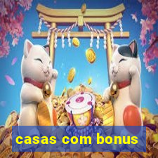 casas com bonus