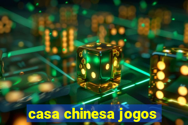 casa chinesa jogos