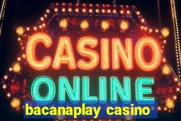 bacanaplay casino